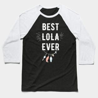 Best lola ever Baseball T-Shirt